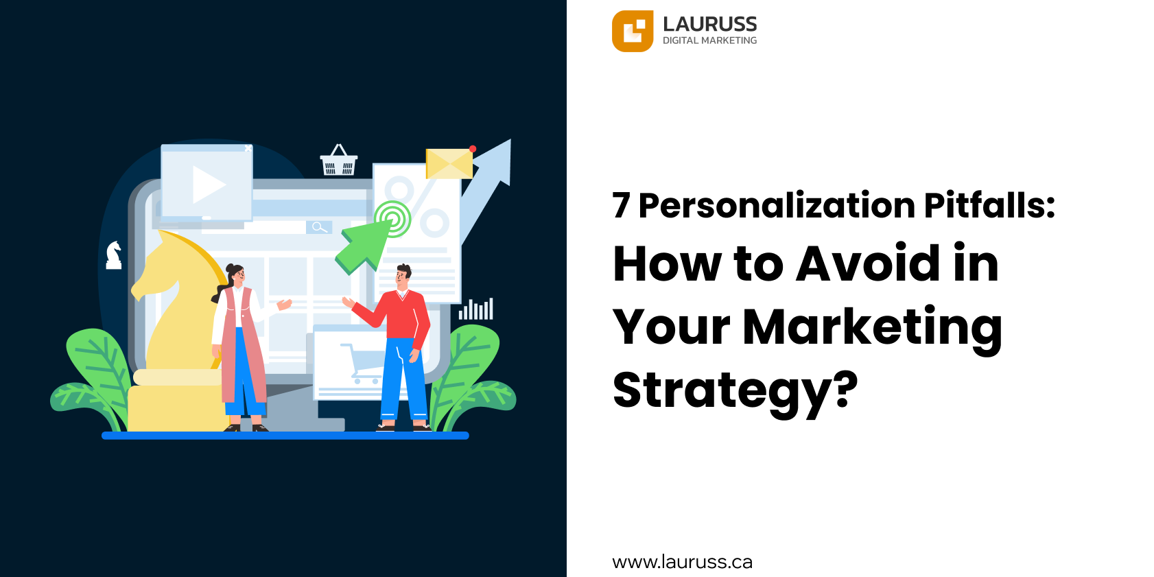 7 Personalization Pitfalls: How to Avoid in the Marketing Strategy